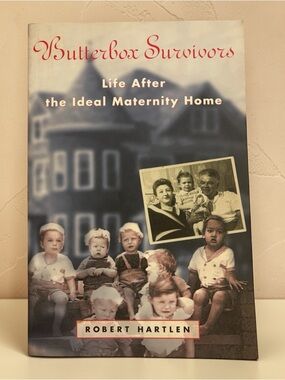 Butterbox Survivors: Life After the Ideal Maternity Home
